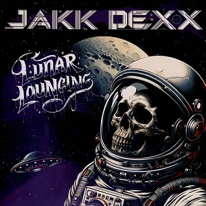 Jakk Dexx - Lunar Lounging Silver Vinyl Edition