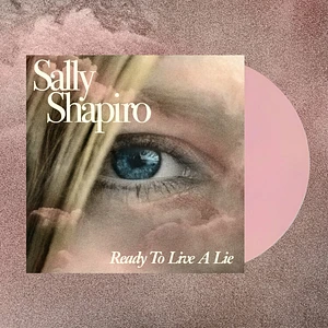 Sally Shapiro - Ready To Live A Lie (Baby Pink Vinyl)