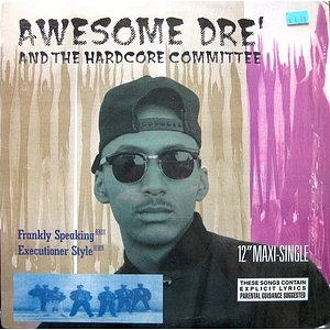 Awesome Dre And The Hardcore Committee - Frankly Speaking / Executioner Style
