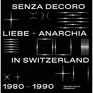 Mehmet Aslan - Senza Decoro (Liebe + Anarchia / Switzerland 1980​-​1990)