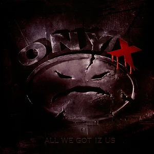 Onyx - All We Got Iz Us Red Black Splatter Vinyl Edition