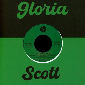 Gloria Scott - (A Case Of) Too Much Lovemakin' / What Am I Gonna Do
