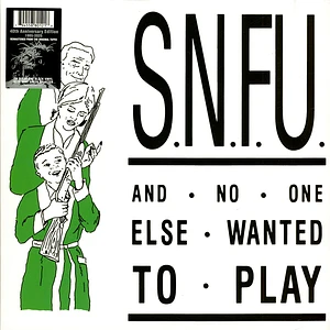 S.N.F.U. - And No One Else Wanted To Play 40th Anniversary Black Inside Clear With Mint Green Splatter Vinyl Edition