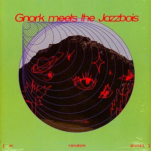 Jazzbois & Gnork - Gnork Meets The Jazzbois (In Random Places)