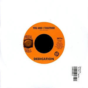 Dedication - You And I Together / How I Feel About You