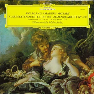 Wolfgang Amadeus Mozart - Philharmonische Solisten Berlin - Klarinettenquintett KV 581 • Oboenquartett KV 370