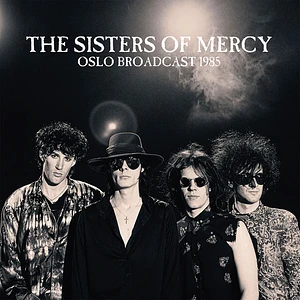 The Sisters Of Mercy - Oslo Broadcast 1985