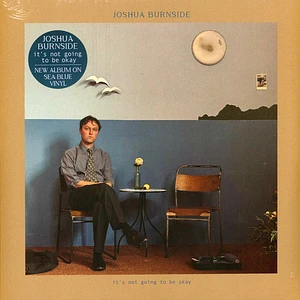 Joshua Burnside - It's Not Going To Be Okay Blue Colored Vinyl Edition