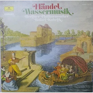 Georg Friedrich Händel - Berliner Philharmoniker · Rafael Kubelik - Wassermusik