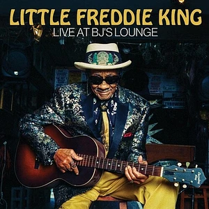 Little Freddie King - Live At Bj's Lounge