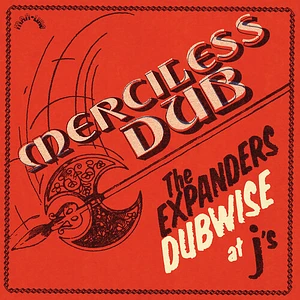 Expanders - Merciless Dub: The Expanders Dubwise At J's
