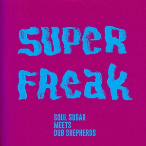 Soul Sugar Meets Dub Shepherds - Super Freak Feat. Jolly Joseph