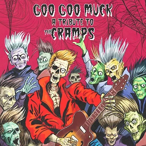 V.A. - Goo Goo Muck: A Tribute To The Cramps