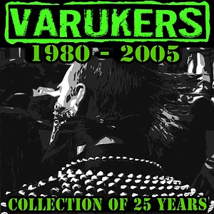 The Varukers - 1980 - 2005 Collection Of 25 Years