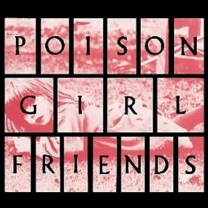Poison Girl Friend - Poison Girl Friends