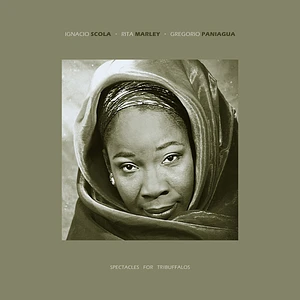 Rita Marley /Ignacio Scola / Gregorio Paniagua - Spectacles For Tribuffalos