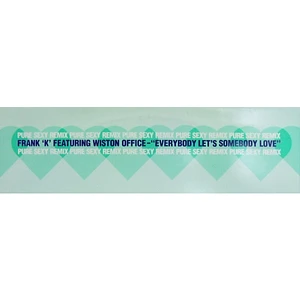Frank K Featuring Winston Office - Everybody Let's Somebody Love (Pure Sexy Remix)