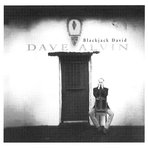 Dave Alvin - Blackjack David Hightone Records Series (Deluxe Edition)