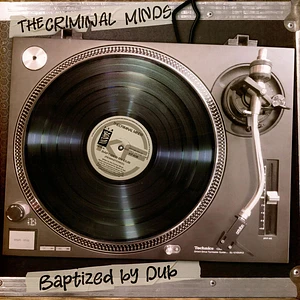 The Criminal Minds - Baptised By Dub / Virtual Reality (Remastered)