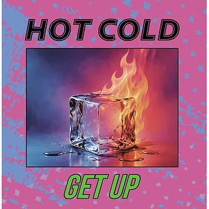 Hot Cold - Get Up