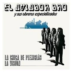 Aviador Dro Y Sus Obreros Especializados - La Chica De Plexiglas / La Vision