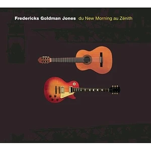 Fredericks, Goldman, Jones - Du New Morning Au Zenith