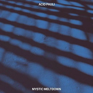Acid Pauli - Mystic Meltdown