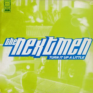 The Nextmen - Turn It Up A Little