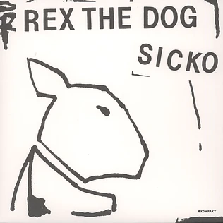 Rex The Dog - Sicko