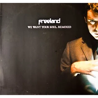 Adam Freeland - We Want Your Soul (Remixed)