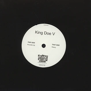 King Doe V - Knuckle Up / Heavy