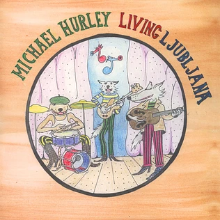 Michael Hurley - Living Ljubljana