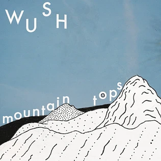 Wūsh - Mountain Tops
