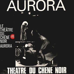Le Theatre Du Chene Noir - Aurora