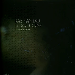 Pak Yan Lau & Darin Gray - Trudge Lightly