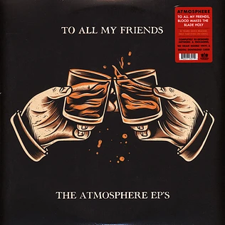 Atmosphere - To All My Friends, Blood Makes The Blade Holy - The Atmosphere EPs