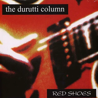 Durutti Column - Red Shoes