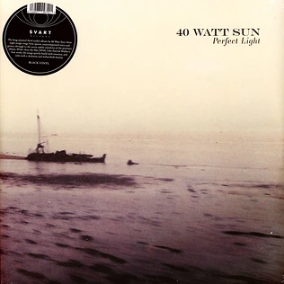 40 Watt Sun - Perfect Light Black Vinyl Edition