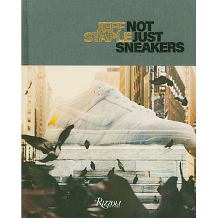 Jeff Staple - Jeff Staple: Not Just Sneakers