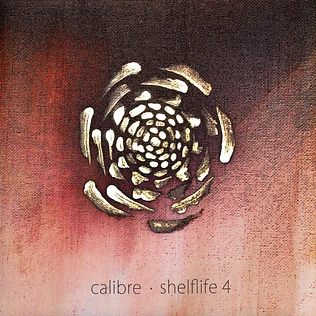 Calibre - Shelflife 4 2022 Repress