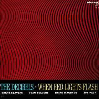 The Decibels - When Red Lights Flash