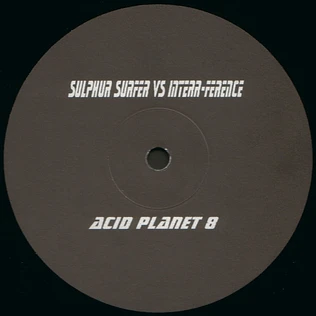 Sulphur Surfer vs. Interr-Ference - Acid Planet 8