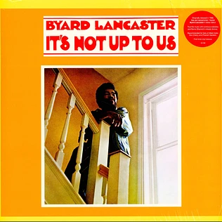 Byard Lancaster - It's Not Up To Us