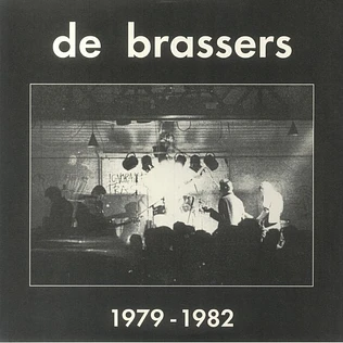 De Brassers - 1979-1982 Splatter Black & White Vinyl Edition