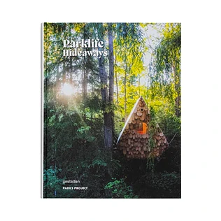 Gestalten & Parks Project - Parklife Hideaways: Cottages And Cabins In North American Parklands