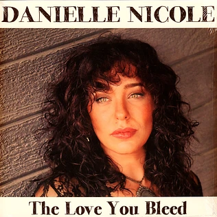 Danielle Nicole - Love You Bleed