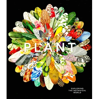 Phaidon Editors - Plant: Exploring The Botanical World
