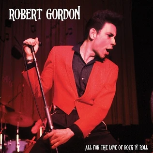 Robert Gordon - All For The Love Of Rock N' Roll Red