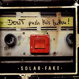 Solar Fake - Don't Push This Button! Limited Vinyl Edition