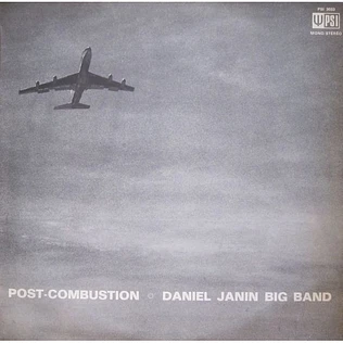 Daniel Janin Big Band / Daniel Janin - Post-Combustion